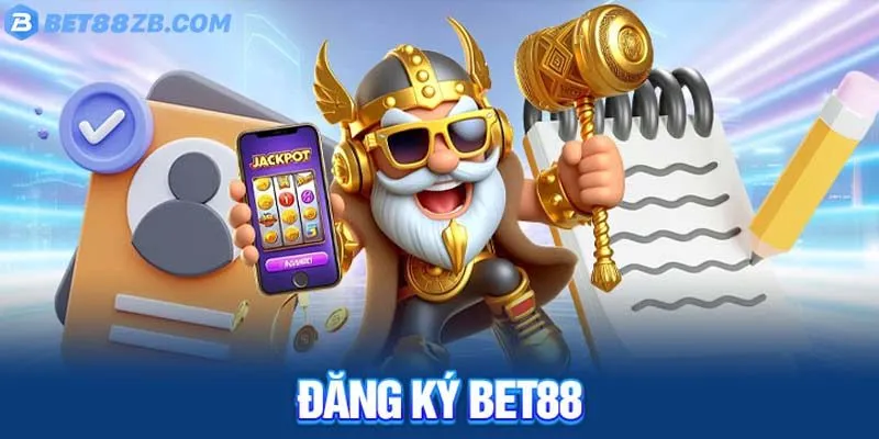 Đăng Ký BET88 Chỉ Trong 60 Giây Và Thực Hiện An Toàn